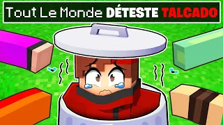 TOUT le Monde DÉTESTE Talcado sur Minecraft !