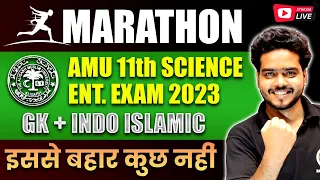 AMU 11th Entrance Exam 2023 | GK + INDO ISLAMIC | Marathon |  AMU 2023