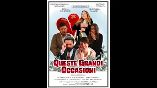 QUESTE GRANDI OCCASIONI (2022) un film di Paolo Gandini. Commedia italiana (film completo)