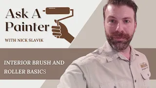 Ask a Painter Live #312: Interior Brush and Roller Basics