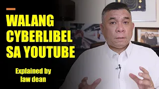 Meron bang Cyberlibel sa YouTube? Explained by a law dean (in tagalog)