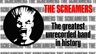 The Screamers - The Greatest Unrecorded Band In History