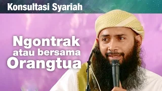 Konsultasi Syariah: Ngontrak atau Tinggal dengan Orang Tua - Ustadz Dr. Syafiq Riza Basalamah, MA.