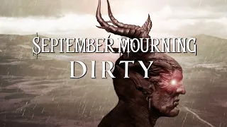 SEPTEMBER MOURNING - DIRTY (LYRIC VIDEO)