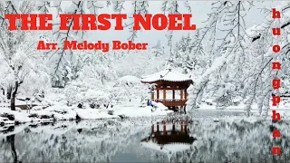 The First Noel - Traditional English Carol. Arr. Melody Bober.