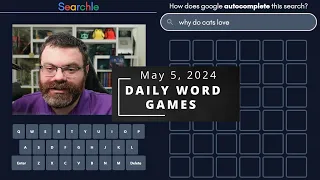 Searchle and other Daily Wordle-like games! - May 5, 2024