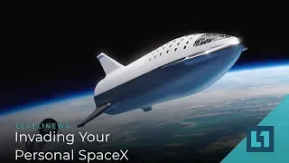 Level1 News September 11 2019: Invading Your Personal SpaceX
