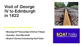 Visit of George IV to Edinburgh in 1822 - Talk by Alan Marshall