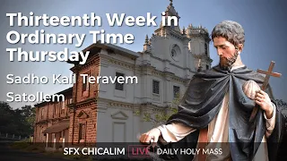 Thirteenth Week in Ordinary Time Thursday - 30th June 2022 7:00 AM - Fr. Bolmax Pereira