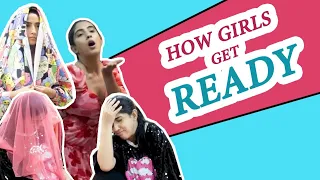 How Girls Get Ready | Sameeksha Sud