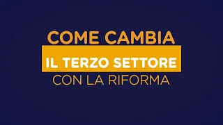 La riforma del Terzo settore spiegata in 15 minuti