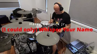 (I Could Only) Whisper Your Name Drum Cover