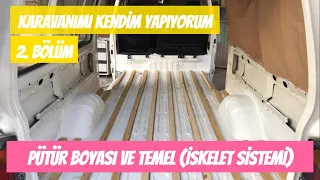 KARAVANIMI KENDİM YAPIYORUM | 2.BÖLÜM | Pütür Boyası ve Temel (İskelet Sistemi)