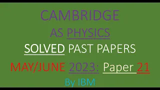 CAIE AS Physics 9702 May/June 2023 Paper 21 solved past paper