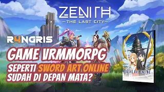 VRMMORPG Seperti Sword Art Online? Zenith The Last City Indonesia - Day 1