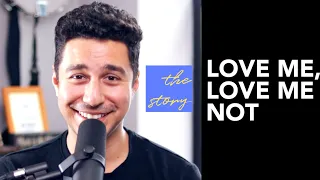 THE STORY: "Love Me, Love Me Not"