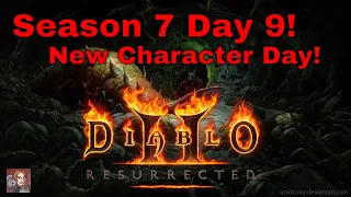 D2R Season 7 -  Launch Day 9!! (New Character Day!)