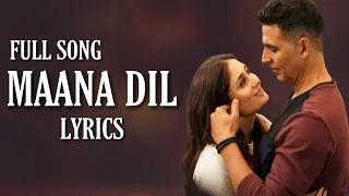 Maana Dil (Lyrics) Good Newwz | B Praak, Tanishk Bagchi (Full Song)