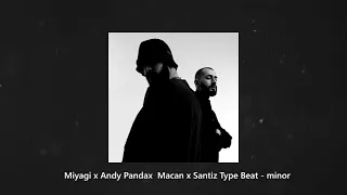 Miyagi x Andy Panda х Macan x Santiz Type Beat - minor | prod. hustov