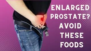 9 Foods To Avoid If You Have Enlarged Prostate