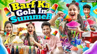 Barf Ka Gola In Summer || We 3 || Aditi Sharma