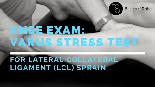 Knee Exam: Varus Stress Test for Lateral Collateral Ligament Sprain