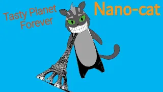 Nano-cat ate EIFFEL TOWER and whole paris (Tasty Planet Forever)