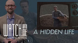 A Hidden Life and True Freedom - Watch With Me Ep 12