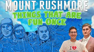 Mt Rushmore Of Things That Are Fun Once (Max's Pick Will Shock You)