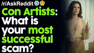 What is your most successful scam? r/AskReddit Reddit Stories  | Top Posts