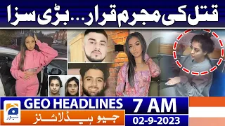 Geo Headlines 7 AM | Influencer Mahek Bukhari murder case | 2nd September 2023