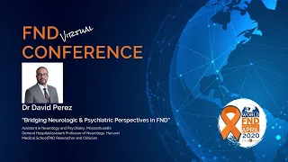 "Bridging Neurologic & Psychiatric Perspectives in FND"