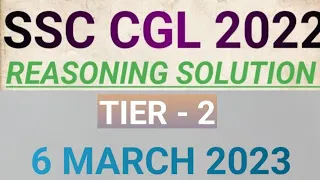 SSC CGL 2022 TIER II 6 MARCH 2023 REASONING SOLUTION