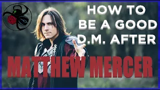 How To Be A Good Dungeon Master After Matt Mercer & Critical Role