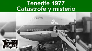 El vuelo Tenerife 1977, Catástrofe y misterio | Relatos del lado oscuro