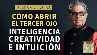 Cómo ACTIVAR el TERCER OJO  Deepak Chopra | Sabiduría e Intuición INFINITAS | Las Notas del Aprendiz