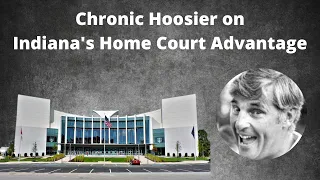 Chronic Hoosier on Indiana's Home Court Advantage