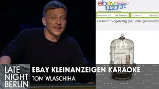 Tom Wlaschiha: "Suche Vogelkäfig" | Ebay Kleinanzeigen Karaoke | Late Night Berlin | ProSieben