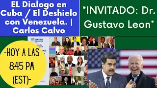 EL Dialogo en Cuba / El Deshielo con Venezuela. | Carlos Calvo