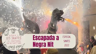 Les Santes 2022 - Escapada a Negra Nit