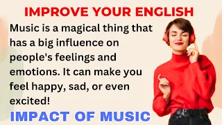 Influence of Music | Improve your English | Learning English Speaking | Level1 | Listen and Practice