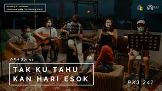 PKJ 241 - Tak Ku tau kan hari Esok | Sound of Gading Indah #worshipfromhome