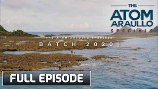 The Atom Araullo Specials: Batch 2020 | Full Episode