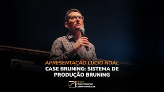 15º Fórum Produttare | Apresentação Lúcio Noal - Case Bruning: Sistema de Produção Bruning