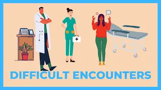 How to deal with difficult patient encounters