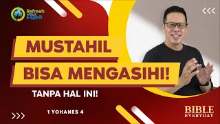 Mustahil Bisa Mengasihi Tanpa Hal Ini! (1 Yohanes 4) - Petrus Kwik  |  BIBLE EVERY DAY