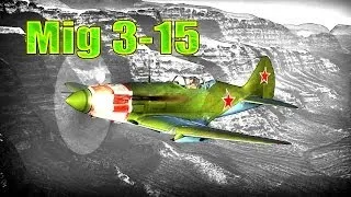 War Thunder: Russian Mig 3-15, Tier-2 / Rank-2 Review