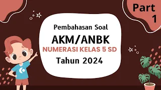 [Part 1] Soal AKM Numerasi Kelas 5 SD Tahun 2023 Terbaru Sesuai Kisi-kisi | Auto Nilai 100 |