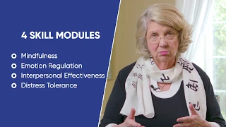 Dr. Marsha Linehan: The 4 Skills Modules of DBT