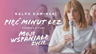 Ralph Kaminski - Pięć minut łez (piosenka z filmu "Moje wspaniałe życie")